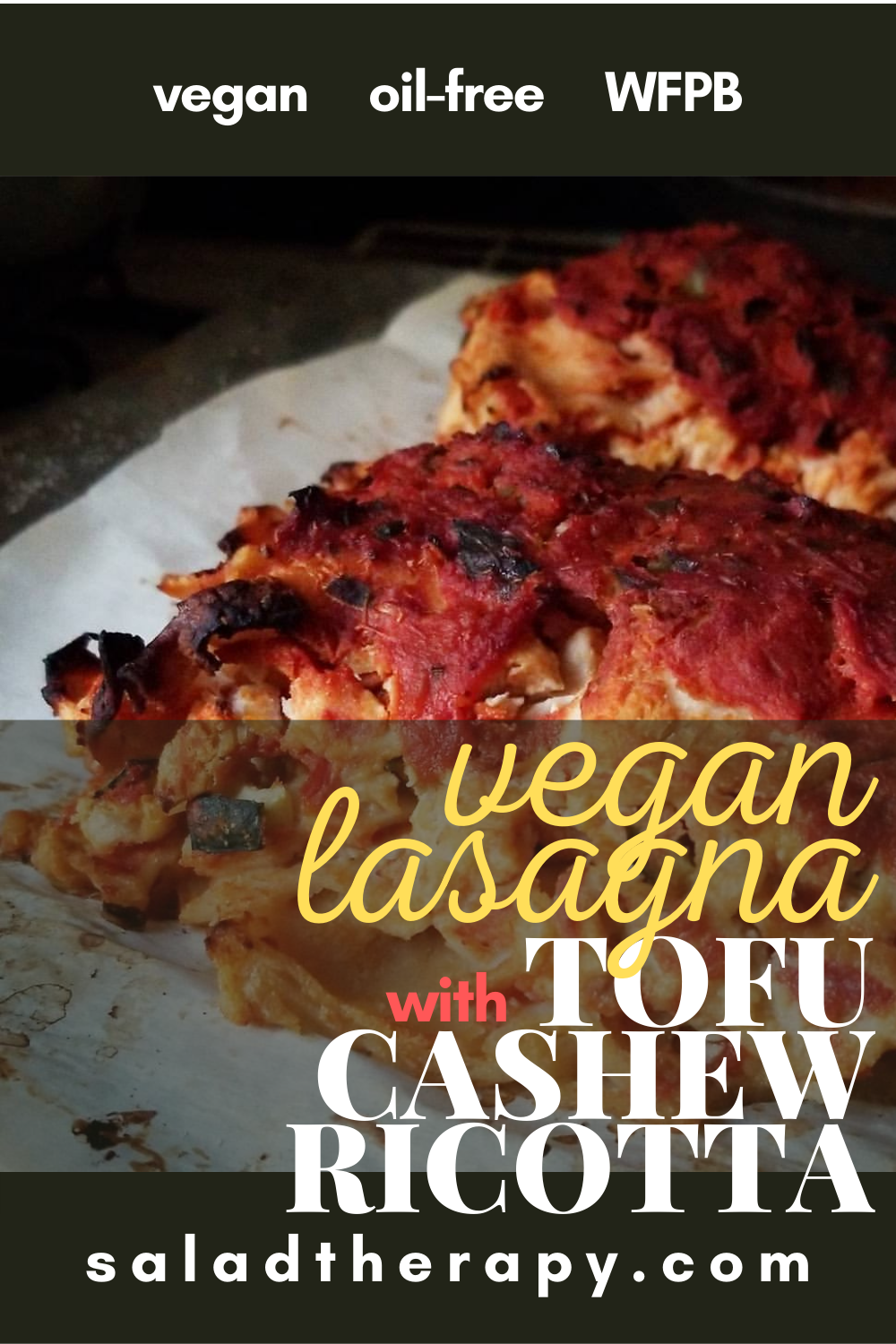 Vegan Lasagna With Tofu Cashew Ricotta | Salad Therapy