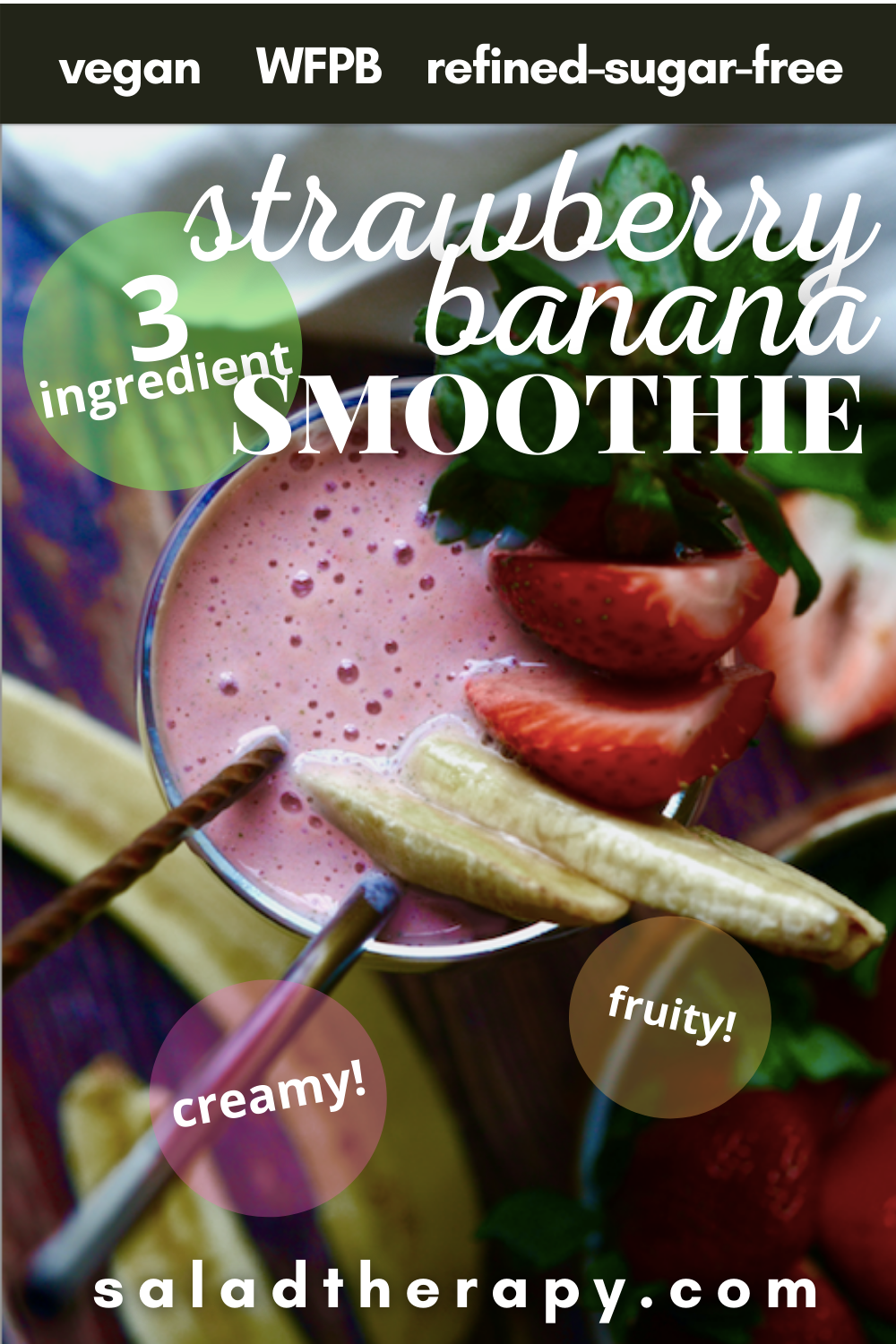 3-ingredient strawberry banana smoothie pinterest image of areal shot of smoothie with fruit garnishes