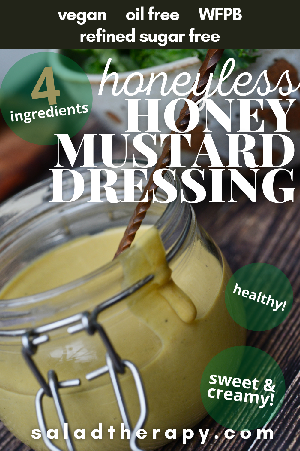 honeyless honey mustard vegan dressing pinterest image with text overlay and mustard dressing in jar next to salad bowl